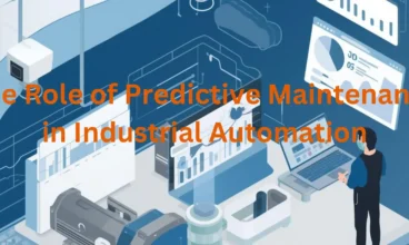 The Role of Predictive Maintenance in Industrial Automation